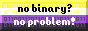 no binary? no problem!